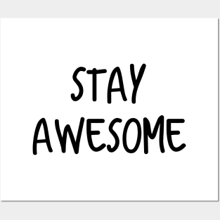 Stay Awesome Posters and Art